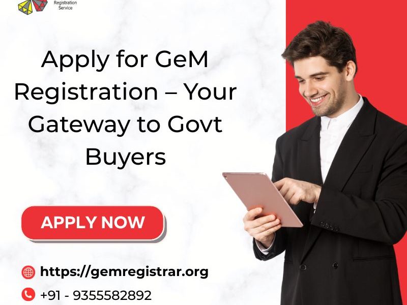 Apply for GeM Registration – Your Gateway to Govt Buyers