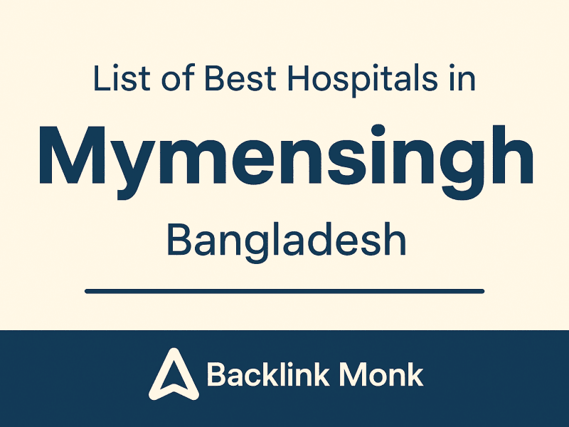 List of Best Hospitals in Mymensingh, Bangladesh
