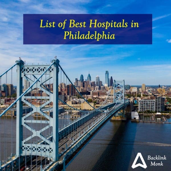 List of Best Hospitals in Philadelphia, Pennsylvania