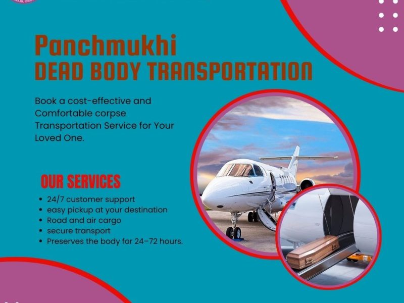 Panchmukhi Dead Body Transport from Delhi to Patna – The Booking Process Isn't Time-Consuming