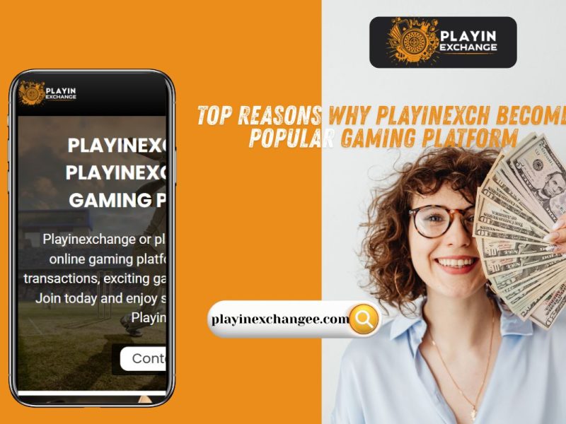 Top Reasons Why PlayinExch Become Popular Gaming Platform