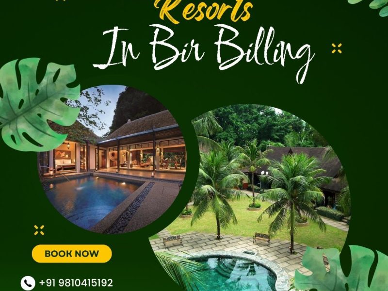 Discover Resorts in Bir Billing for Scenic Holiday Stays
