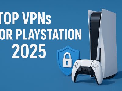 Top VPNs for PlayStation 2025