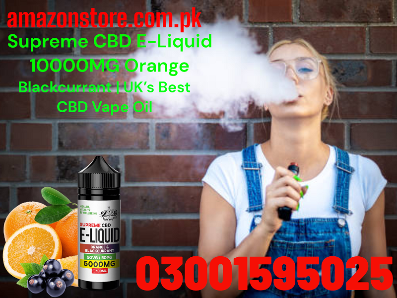 Supreme CBD E-Liquid 10000MG Orange & Blackcurrant | UK’s Best CBD Vape Oil in Gujranwala=03001595025