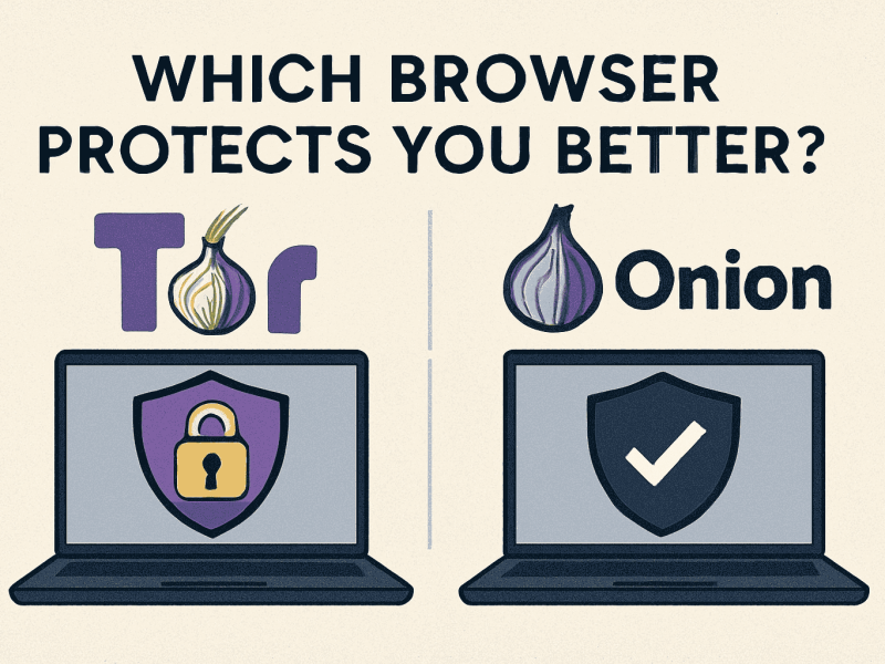 Which Browser Protects You Better – Tor or Onion?