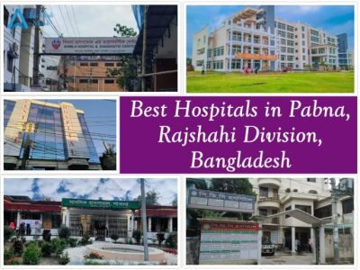 Best Hospitals in Pabna, Rajshahi Division, Bangladesh