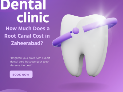 Root Canal Cost in Zaheerabad | Updated Price Guide