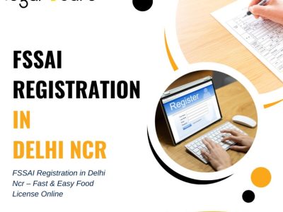 Get FSSAI Registration in Delhi NCR – Trusted Consultants