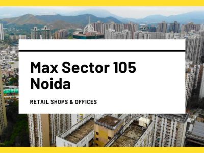 Max Sector 105 Noida | Commercial Landscape & Urban Living