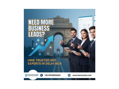 Need More Business Leads? Hire Trusted SEO Experts in Delhi NCR