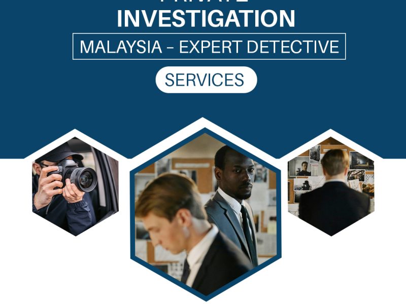 Private Investigation Malaysia – Expert Detective Services
