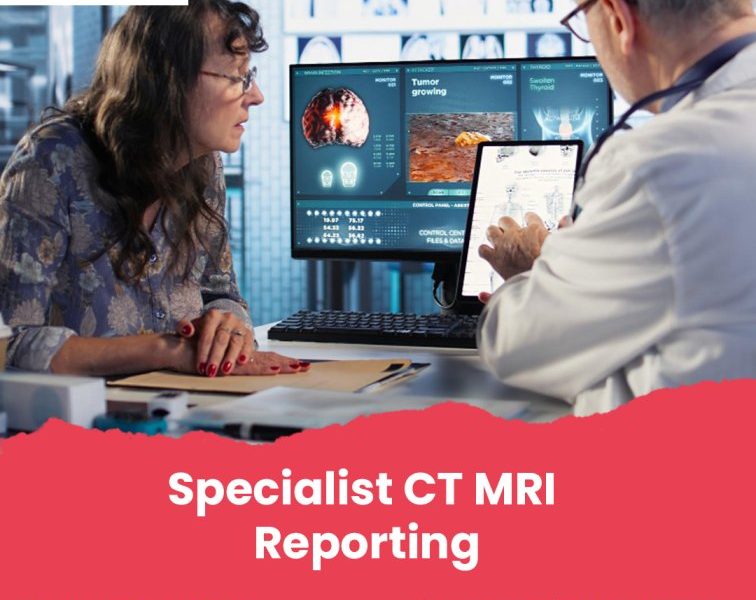 Specialist CT MRI Reporting for Accurate Diagnosis
