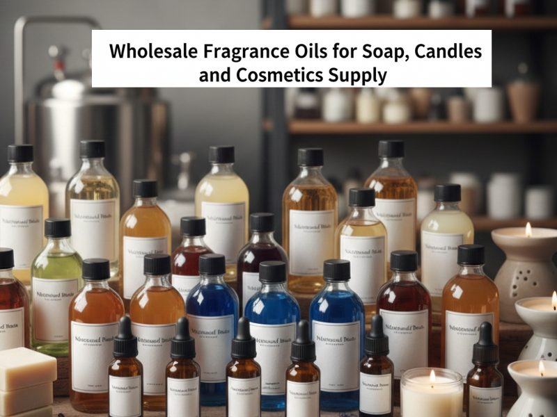 Wholesale Fragrance Oils for Soap, Candles, and Cosmetics Supply