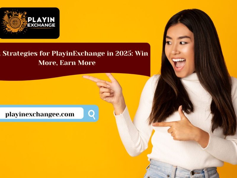 Best Strategies for PlayinExchange in 2025: Win More, Earn More