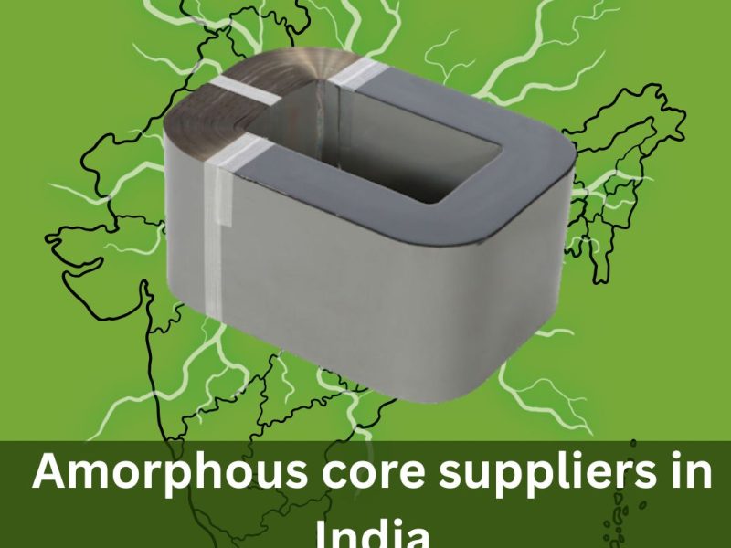 Best Amorphous Core Suppliers in India