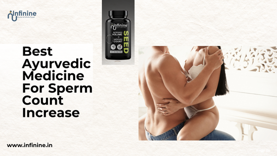 Best Ayurvedic Medicine for Sperm Count Increase