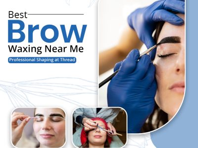 Best Brow Waxing Near Me- Professional Shaping at Thread