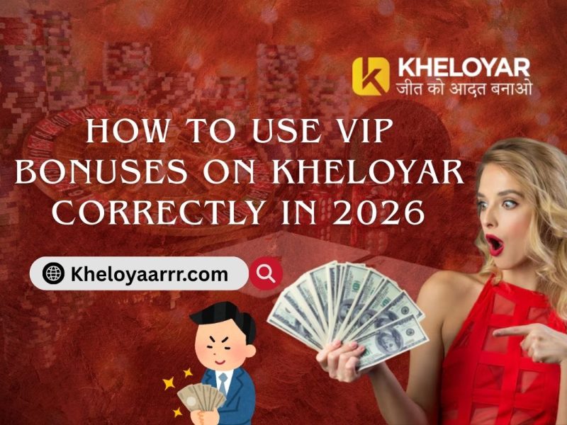 How to Use VIP Bonuses on Kheloyar Correctly in 2026
