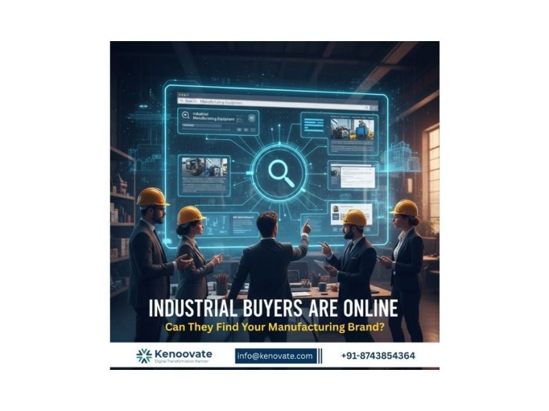 Industrial Buyers Are Online—Can They Find Your Manufacturing Brand?