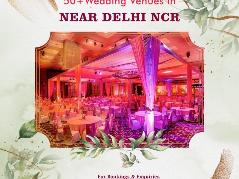 Wedding Venues Near Delhi For Elegant And Memorable Celebrations