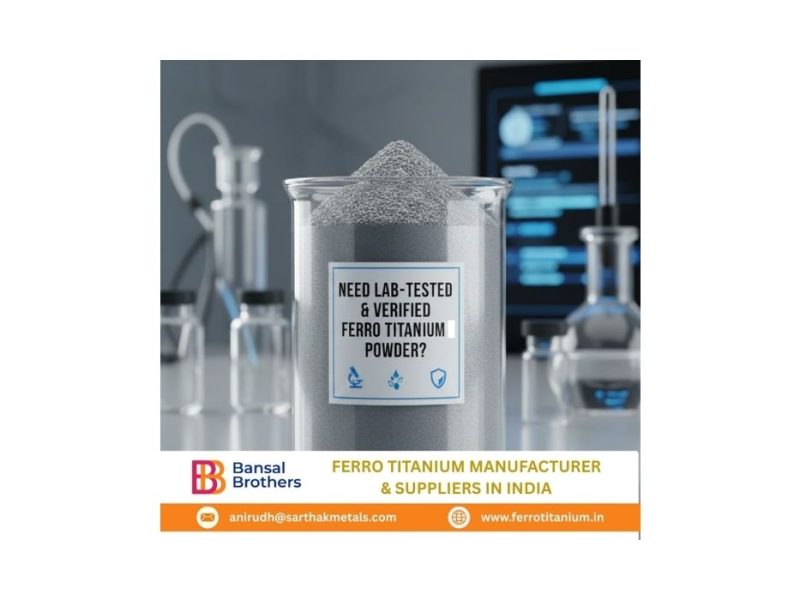 Need Lab-Tested & Verified Ferro Titanium Powder?