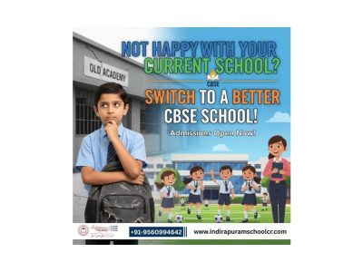 Not Happy With Your Current School? Switch to a Better CBSE School
