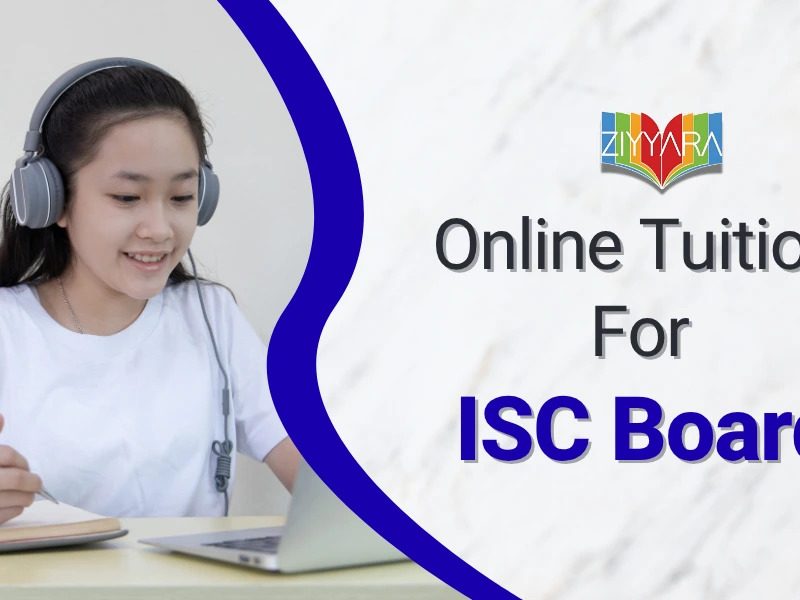 Best ISC Online Tuition for Class 12 Success with Ziyyara