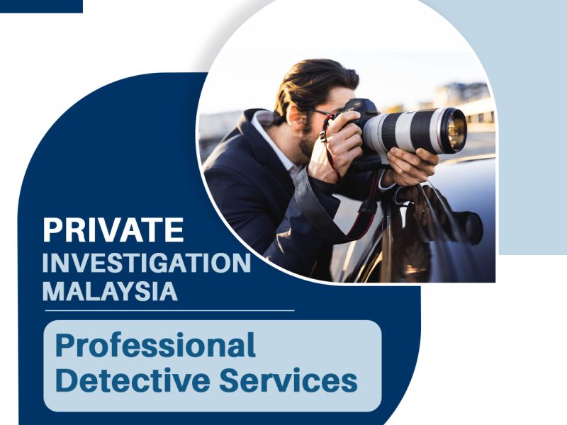 Private Investigation Malaysia – Professional Detective Services