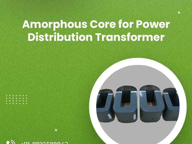 Amorphous Core for Power Distribution Transformer Efficiency