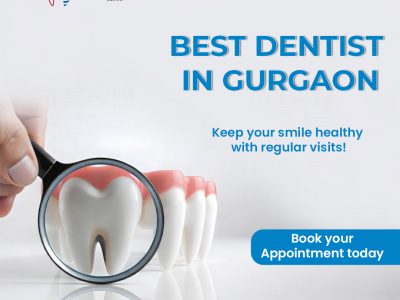 Best Dentist in Gurgaon for Advanced and Personalized Dental Care