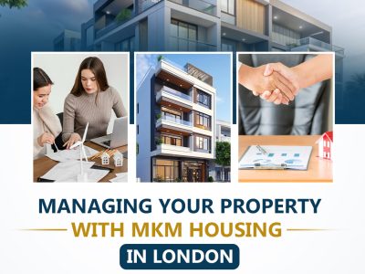 Managing your Property with MKM Housing in London