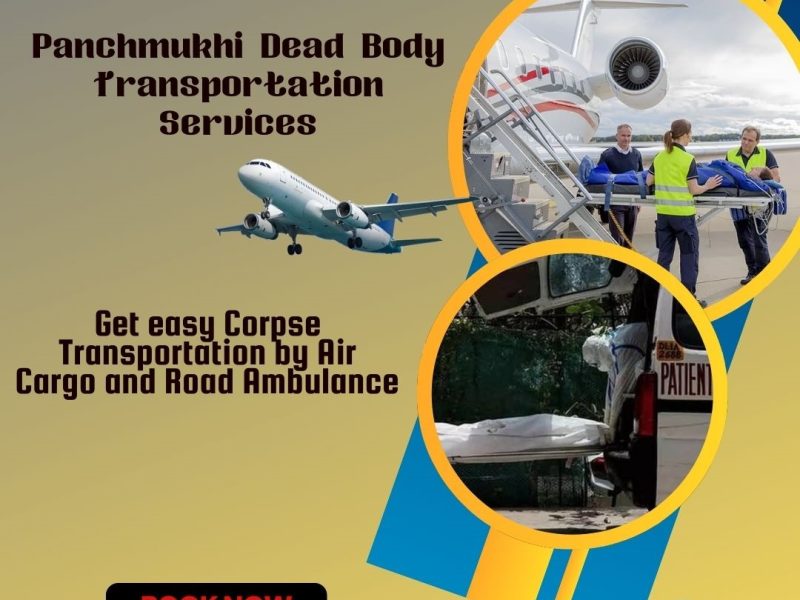 Panchmukhi Dead Body Transfer in Delhi by Air Cargo- Completely Safe alternative for you