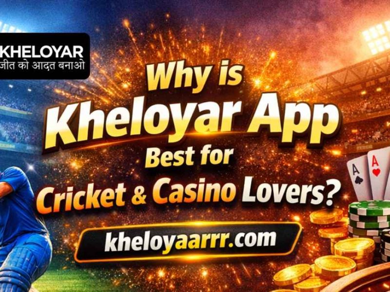 Why is Kheloyar App Best for Cricket & Casino Lovers?