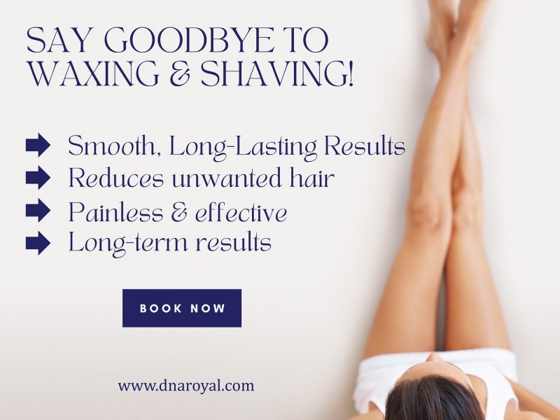 DNA Royal Offers the Best Laser Hair Removal in Thane for Men & Women.