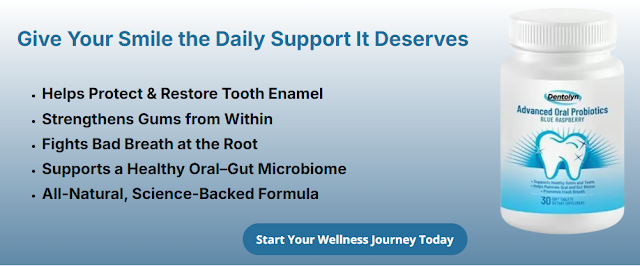 Transform Your Oral Health with Dentolyn Gums & Teeth Support