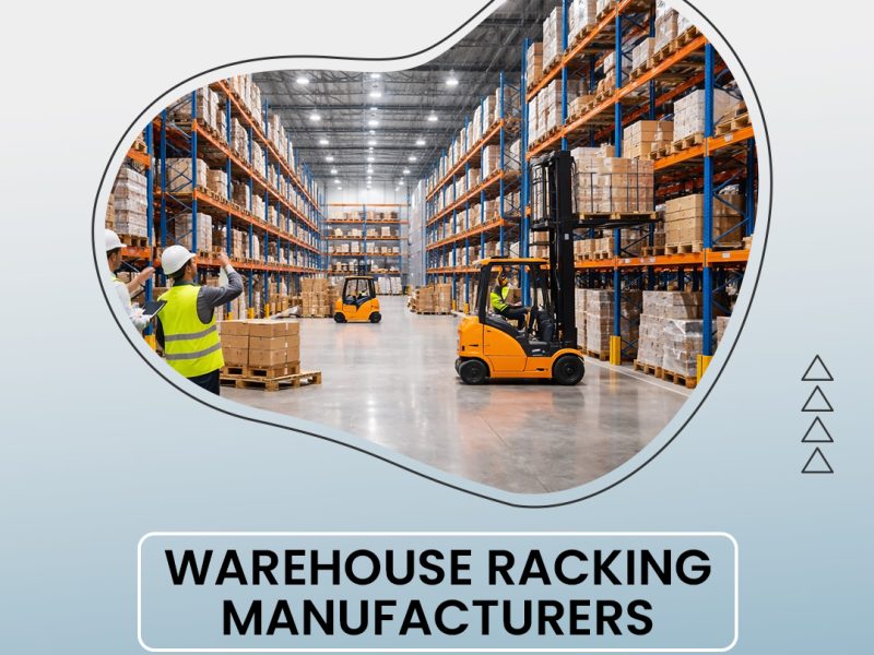 Warehouse Racking Manufacturers for Smart Storage Solutions