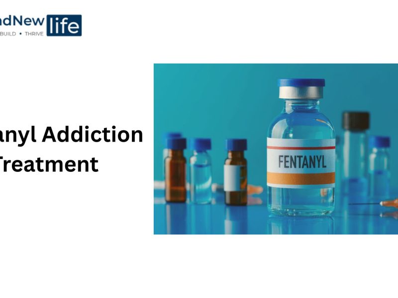 Fentanyl Addiction Treatment | Reclaim Your Health at SecondNewLife in Texas, USA