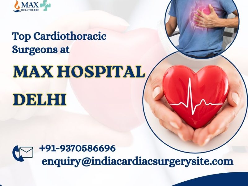 Top Cardiothoracic Surgeons at Max Hospital