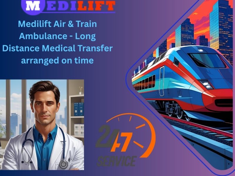 Medilift Hi Tech Train Ambulance in Kolkata- Coordinating Relocation Mission with safety