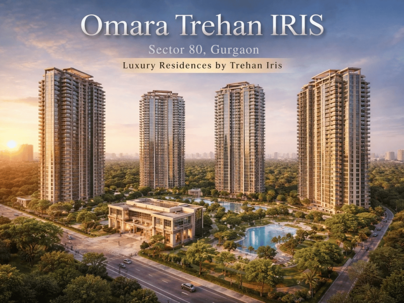 Trehan IRIS Omara Gurgaon – Premium Apartments in Sector 80