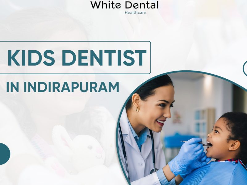Best Kids Dentist in Indirapuram