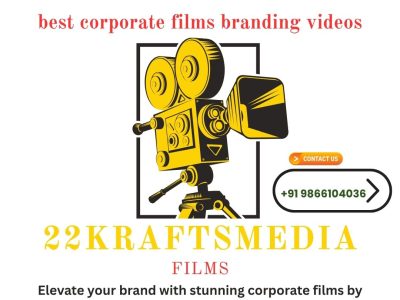 best corporate films branding videos| 22kraftsmedia| +91 9866104036