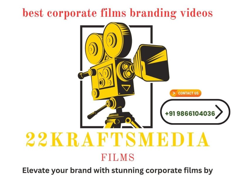 best corporate films branding videos| 22kraftsmedia| +91 9866104036