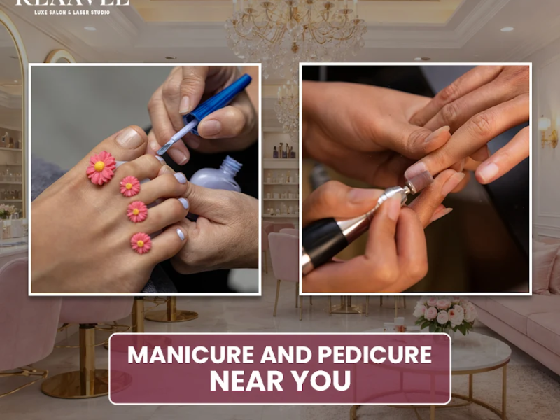 Best Manicure and Pedicure Near Me - Klaavee Luxe Salon & Laser Studio