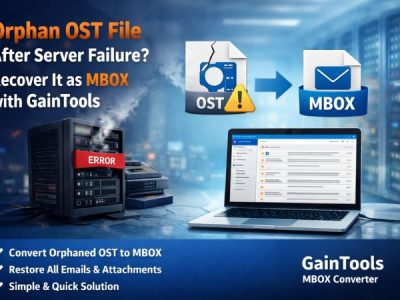 Orphan OST File After Server Failure? Recover It as MBOX with GainTools