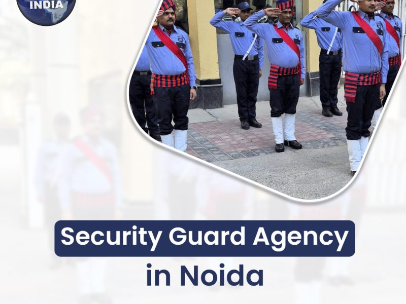 Security Guard Agency in Noida for Trusted Safety