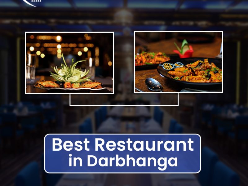 Best Restaurant in Darbhanga for Delicious Dining Experiences