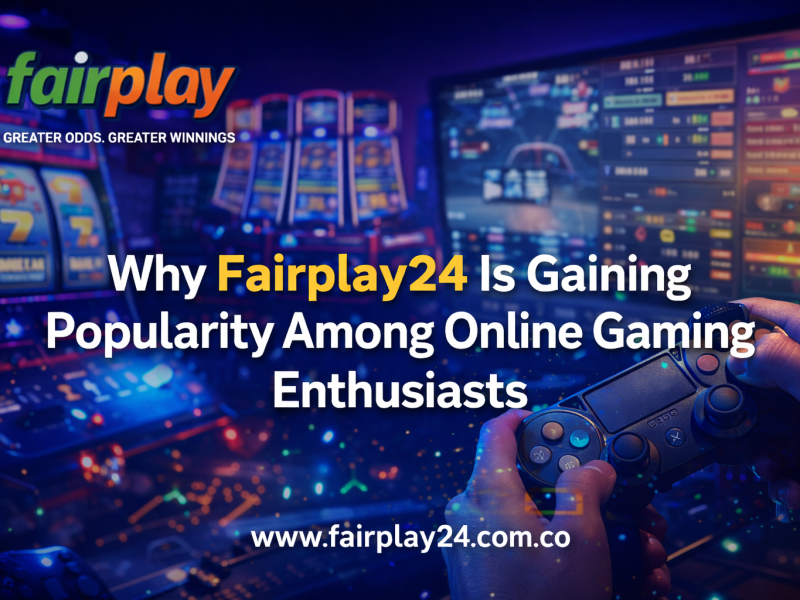 Why Fairplay24 Is Gaining Popularity Among Online Gaming Enthusiasts