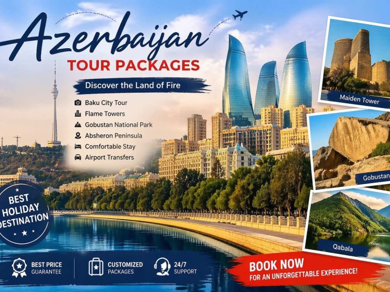 Explore Unique Destinations with Azerbaijan Tour Packages