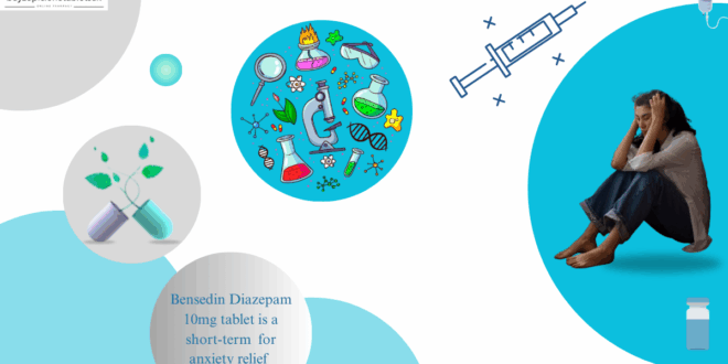 How to Cure Anxiety Disorder in 30 Minutes With Bensedin Diazepam Tablets?
